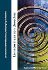 La naturaleza entre la cultura, la biología y el derecho (La naturaleza con derechos nº 3) (Spanish Edition)
