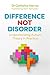 Difference Not Disorder: Understanding Autism Theory in Practice