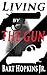 Living By The Gun