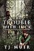 The Trouble with Luck by T.J. Muir