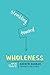 Stumbling toward Wholeness:...