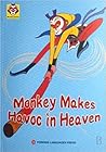 Monkey Makes Havoc In Heaven (Monkey Series in English #1) Monkey Makes Havoc In Heaven (Monkey Series in English #1)