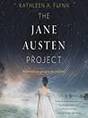 The Jane Austen Project by Kathleen A. Flynn