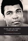 Float Like a Butterfly, Sting Like a Bee: The Wit & Wisdom of Muhammad Ali Float Like a Butterfly, Sting Like a Bee: The Wit & Wisdom of Muhammad Ali