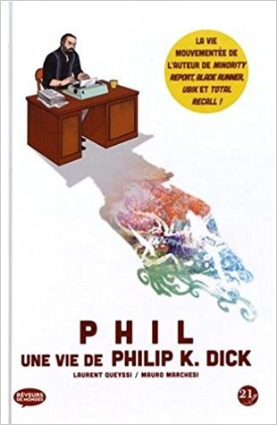 Phil : Une vie de Philip K. Dick
