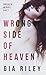 Wrong Side of Heaven (Broken Wings Duet, #1)