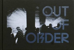 Out of Order: The Underground Rave Scene 1997-2006 (Hardcover)