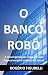 O Banco Robô: A convergênci...