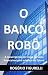 O Banco Robô by Rogério Figurelli