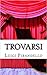Trovarsi: Commedia in Tre Atti (Il Teatro Di Pirandello) (Italian Edition)