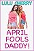 April Fools Daddy: Brat's F...