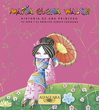 Historia de una princesa: Su papá y el príncipe Kinoto Fukasuka (Spanish Edition)