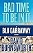 Bad Time To Be In It (Blu Carraway Mysteries #2)