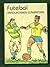 Futebol by Alex Bellos Futebol by Alex Bellos