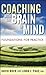 Coaching with the Brain in Mind: Foundations for Practice