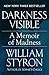 Darkness Visible by William Styron Darkness Visible by William Styron