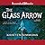 The Glass Arrow