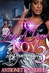 To Love A Dope Boy 3: An Urban Romance To Love A Dope Boy 3: An Urban Romance
