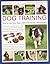 The Practical Illustrated Guide to Dog Training by Patsy Parry