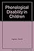 Phonological disability in children (Studies in language disability and remediation)