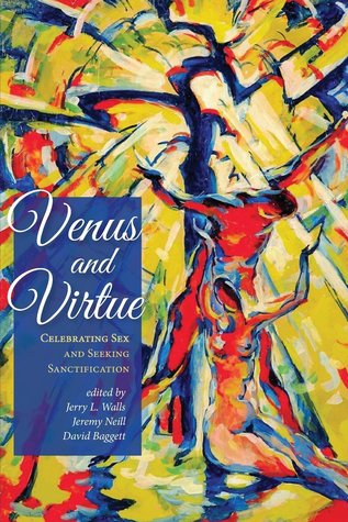 Venus and Virtue: Celebrating Sex and Seeking Sanctification