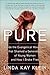 Pure: Inside the Evangelical Movement That Shamed a Generation of Young Women and How I Broke Free