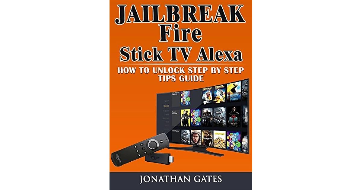 Jailbreak Fire Stick TV Alexa How to Unlock Step by Step Tips Guide by