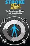 Stroke Fuel: The Ultimate Sexual Enhancement Diet For Men Stroke Fuel: The Ultimate Sexual Enhancement Diet For Men