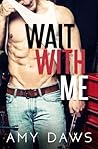 Wait With Me by Amy Daws