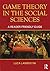 Game Theory in the Social Sciences by Luca Lambertini