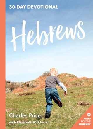 Hebrews: 30-Day Devotional