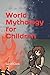World Mythology for Childre...