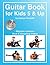Guitar Book for Kids 5 & Up - Beginner Lessons by Damon Ferrante