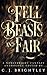 Fell Beasts and Fair