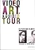 Video Art, A Guided Tour: A...