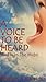 A Voice To Be Heard by Phyllis Nichols