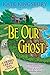 Be Our Ghost (Merry Ghost I...