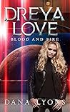 Blood and Fire (Dreya Love, #2)