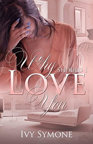Why Should I Love You? (Kindle Edition)