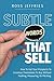 Subtle Words That Sell: How...