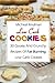 Low Carb Cookies: 30 Gooey And Crunchy Recipes Of Fat Burning Low Carb Cookies: (Low Carb Counter, Low Carb Weight Loss, Low Carb Diet Cookbook)