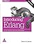 Introducing Erlang: Getting Started in Functional Programming