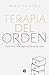 Terapia del orden: Guía práctica para mejorar tu vida (Spanish Edition)