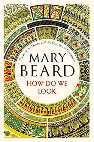 How Do We Look: The Body, the Divine, and the Question of Civilization