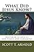 What Did Jesus Know? Matthew 24 & 25 by Scott Arnold
