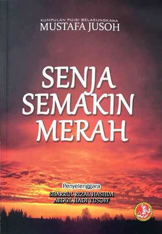 Kumpulan Puisi Belasungkawa Mustafa Jusoh: Senja Semakin Merah (Paperback)