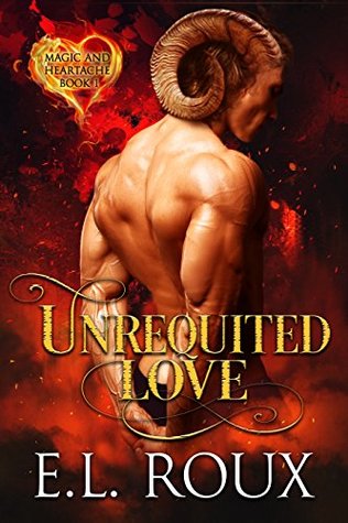 Unrequited Love (Magic and Heartache, #1)