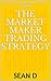 The Market Maker Trading Strategy by Sean D