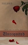Unrequited: Poetry From The Hurting Heart Unrequited: Poetry From The Hurting Heart