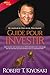 Guide pour investir (Reussite Financiere) by Robert T. Kiyosaki